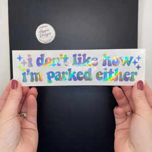 Funny Parking Quote Holographic 6” Vinyl Decal